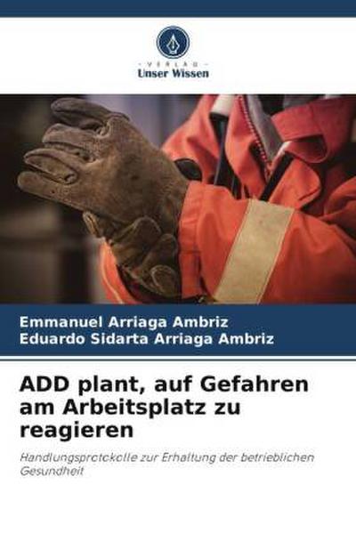 ADD plant, auf Gefahren am Arbeitsplatz zu reagieren