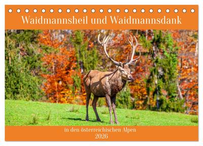 Waidmannsheil und Waidmannsdank (Tischkalender 2026 DIN A5 quer), CALVENDO Monatskalender