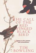 The Call of the Red-Winged Blackbird: Essays on the Common and Extraordinary