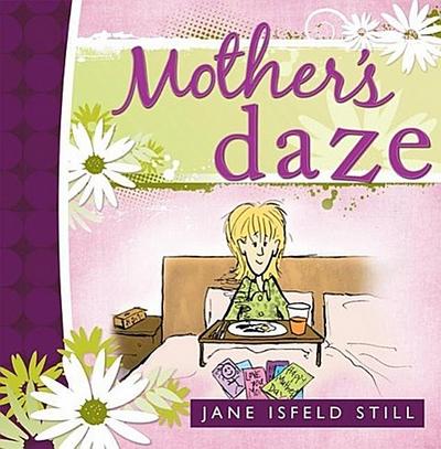Mother’s Daze