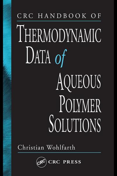 CRC Handbook of Thermodynamic Data of Polymer Solutions, Three Volume Set