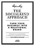 The SocialKind approach:  Turn your business into a relational brand