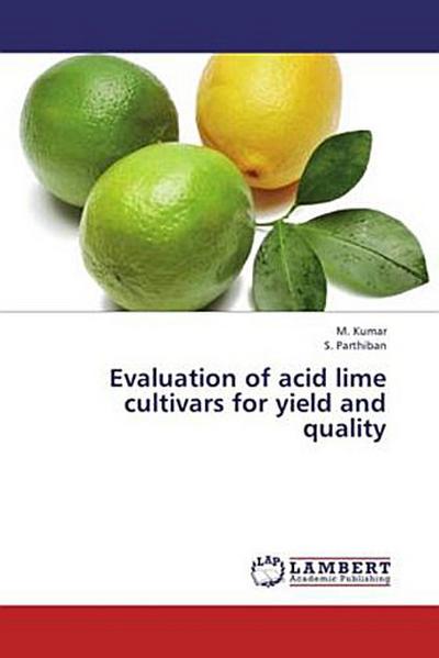 Evaluation of acid lime cultivars for yield and quality