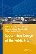 Space–Time Design of the Public City