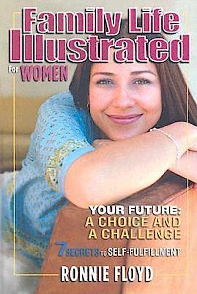 Family Life Illustrated for Women: 7 Secrets to Self-Fulfillment [With Audio CD]