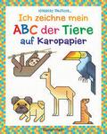 Ich zeichne mein ABC der Tiere auf Karopapier. Zeichnen, Buchstaben und Zählen lernen. Die Zeichenschule mit Erfolgsgarantie! Für Kinder ab 5 Jahren