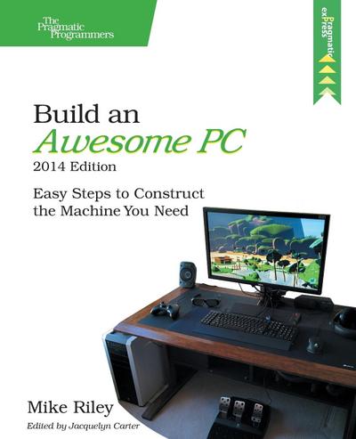 Build an Awesome Pc, 2014 Edition