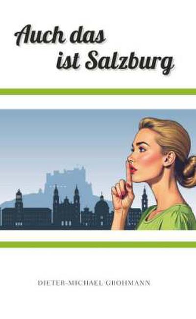 Auch das ist Salzburg