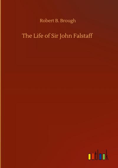 The Life of Sir John Falstaff
