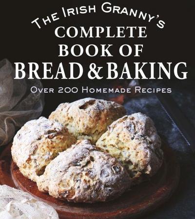 The Irish Granny’s Complete Book of Bread and Baking