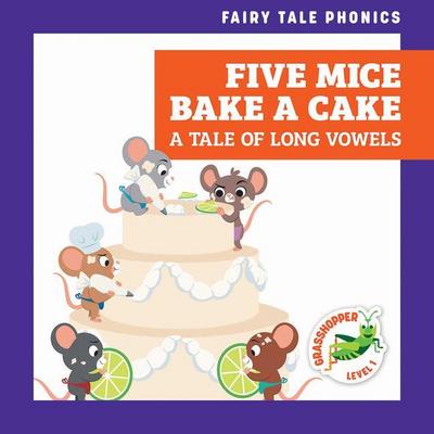 Five Mice Bake a Cake: A Tale of Long Vowels