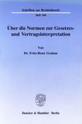 Über die Normen zur Gesetzes- und Vertragsinterpre