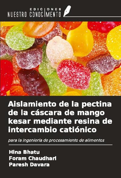 Aislamiento de la pectina de la cáscara de mango kesar mediante resina de intercambio catiónico