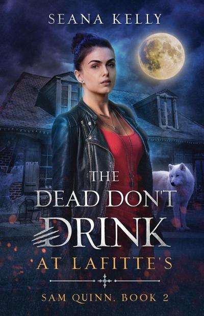The Dead Don’t Drink at Lafitte’s