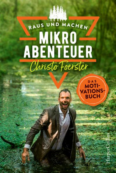 Mikroabenteuer – Das Motivationsbuch