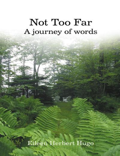 Not Too Far: A Journey of Words
