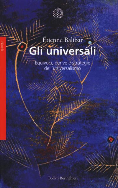 Gli universali. Equivoci, derive e strategie dell’universalismo