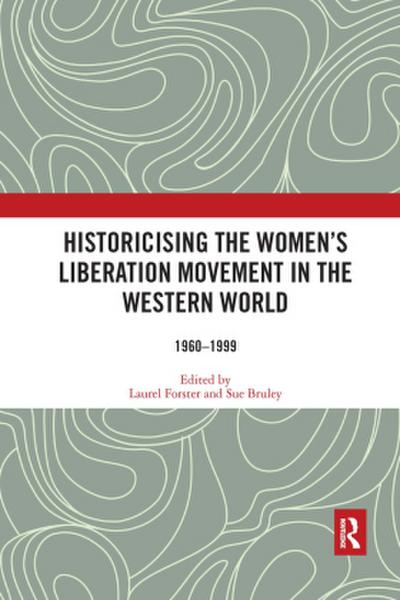 Historicising the Women’s Liberation Movement in the Western World