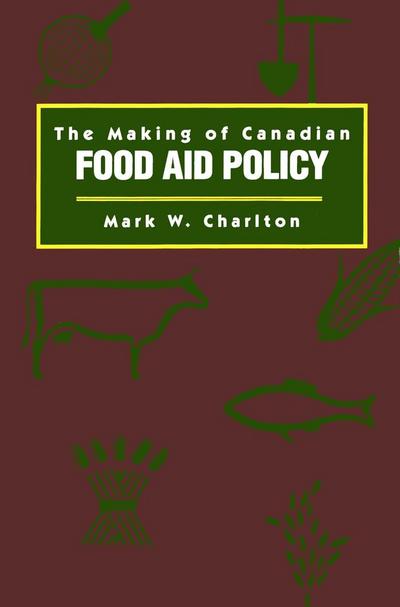Making of Canadian Food Aid Policy