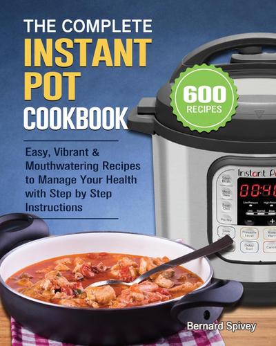 The Complete Instant Pot Cookbook