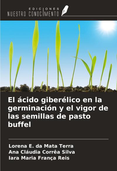 El ácido giberélico en la germinación y el vigor de las semillas de pasto buffel