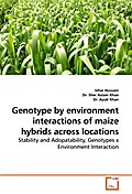 Genotype by environment interactions of maize hybr
