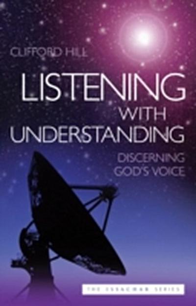 Listening with Understanding : Discerning God’s Voice
