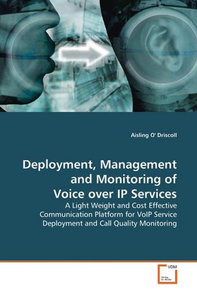 Deployment, Management and Monitoring of Voice over IP Services