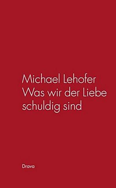 Was wir der Liebe schuldig sind