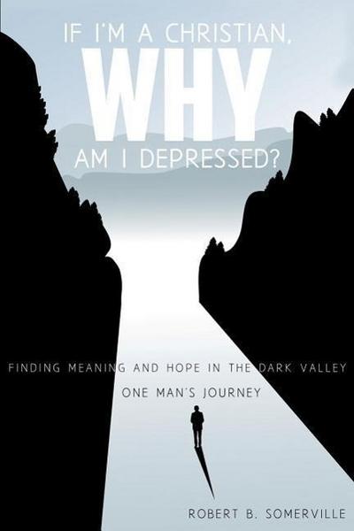 If I’m a Christian, Why Am I Depressed?