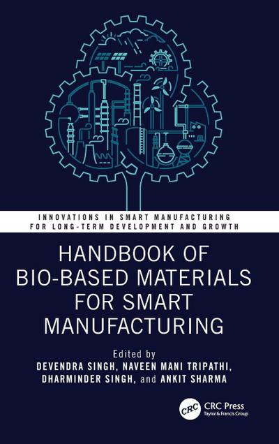 Handbook of Bio-Based Materials for Smart Manufacturing