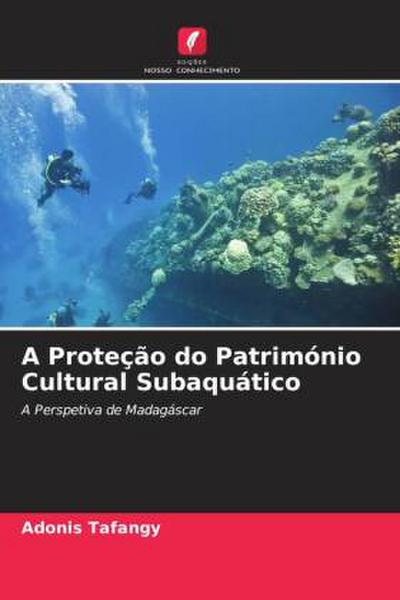 A Proteção do Património Cultural Subaquático