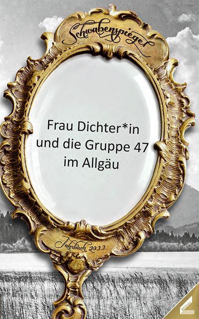 Der Schwabenspiegel 17. Jahrbuch für Literatur, Sprache und Spiel