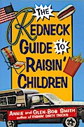 The Redneck Guide To Raisin’ Children
