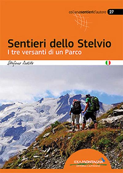 Sentieri dello Stelvio. I tre versanti di un parco