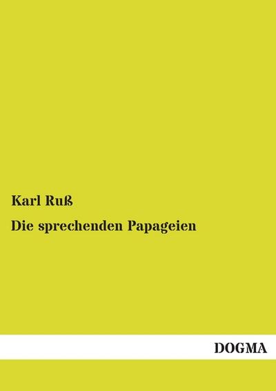 Die sprechenden Papageien - Karl Ruß