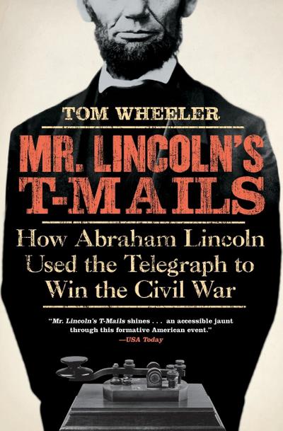 Mr. Lincoln’s T-Mails