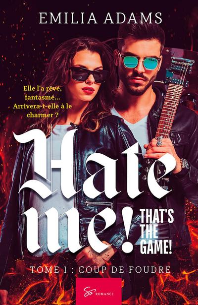 Hate me! That’s the game! - Coup de foudre