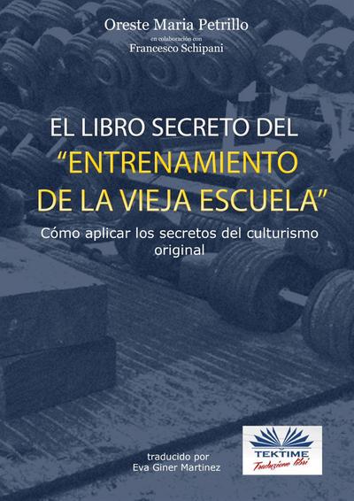 "el Libro Secreto Del Entrenamiento De La Vieja Escuela"
