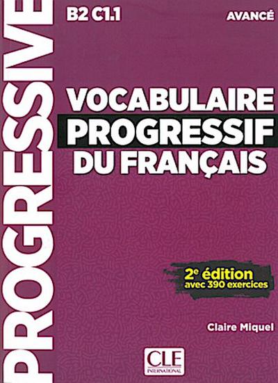 Vocabulaire progressif du Français, Niveau avancé (2ème édition) Livre avec 390 exercices (Niveau B2/C1.1) + Audio-CD