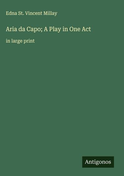 Aria da Capo; A Play in One Act