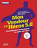 Mon vendeur ce héros 5.0 L’intelligence commerciale en point de vente