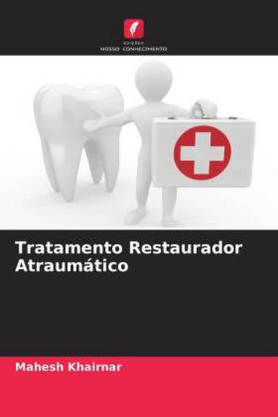 Tratamento Restaurador Atraumático