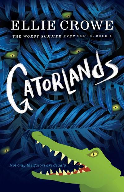 Gatorlands: The Worst Summer Ever Series Book 1