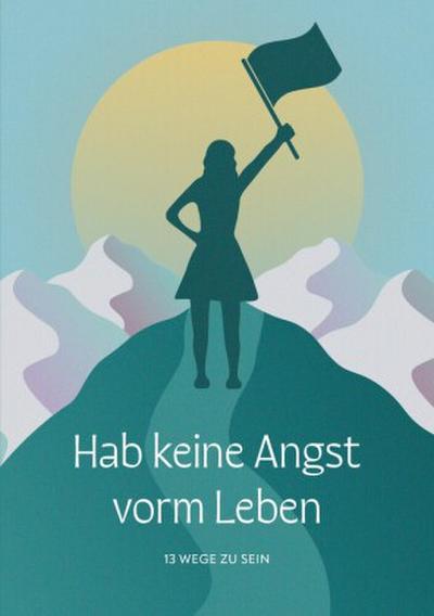 Hab keine Angst vorm Leben