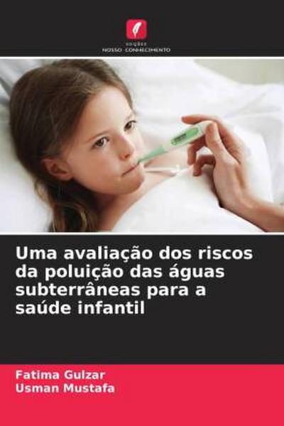 Uma avaliação dos riscos da poluição das águas subterrâneas para a saúde infantil
