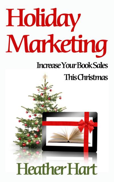 Holiday Marketing (Day-by-Day Book Marketing, #3)