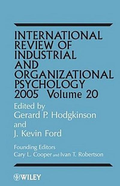 International Review of Industrial and Organizational Psychology 2005, Volume 20