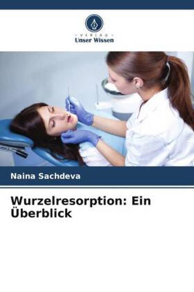 Wurzelresorption: Ein Überblick