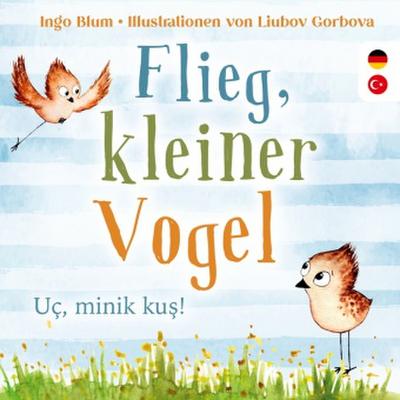Flieg kleiner Vogel - Uc, minik kus